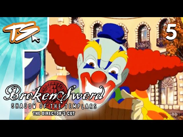 NEVER TRUST CLOWNS | Broken Sword: Shadow of the Templars (BLIND) #5