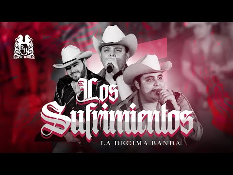 La Décima Banda - Los Sufrimientos [Official Video]