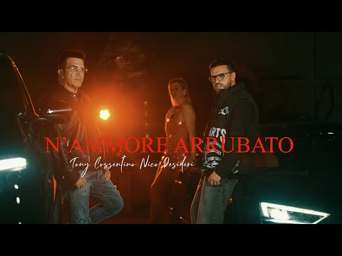 Tony Cossentino feat. Nico Desideri - N'AMMORE ARRUBBATO (Official Video)
