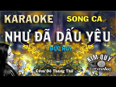 Karaoke NHƯ ĐÃ DẤU YÊU (Đức Huy) SONG CA – Ballad (C#m/Đô Thăng Thứ) KIM QUY KARAOKE