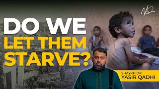 "How Can We Eat as Banu Hashim Go Hungry?": A Call to Action for Gaza ~ Dr. Yasir Qadhi