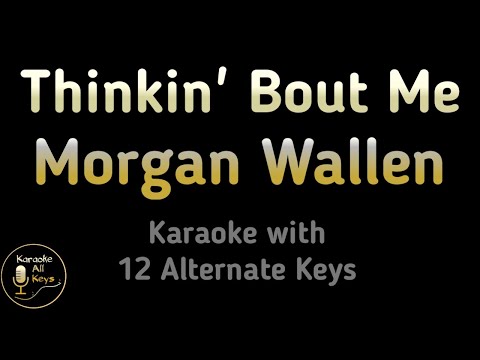 Morgan Wallen – Thinkin’ Bout Me Karaoke Instrumental Lower Higher Female Original Key