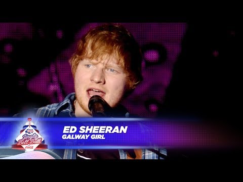 Ed Sheeran - ‘Galway Girl’ - (Live At Capital’s Jingle Bell Ball 2017)