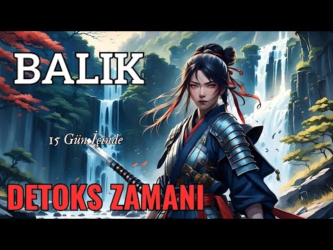 BALIK BURCU 15 GÜN İÇİNDE💫☀🌟DETOKS ZAMANI
