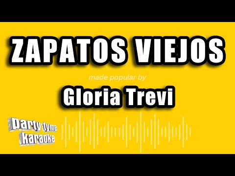 Gloria Trevi – Zapatos Viejos (Versión Karaoke)