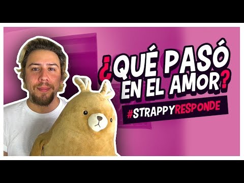 ¿QUÉ PASÓ EN EL AMOR? | #StrappyResponde10