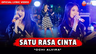 Ochi Alvira - Satu Rasa Cinta (Official Lyric Video)