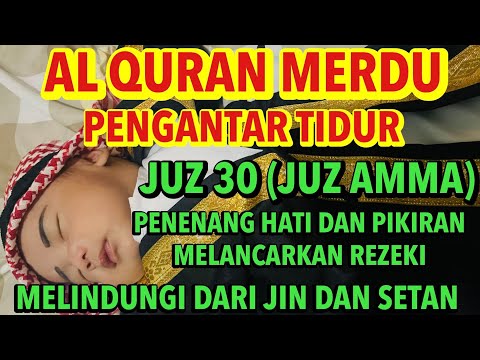 Bacaan Al Quran Merdu Pengantar Tidur Nyenyak, Terlindungi Dari Gangguan Jin Dan Setan