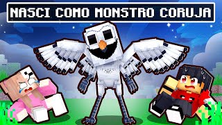 NASCI COMO MONSTRO CORUJA de 99 NOITES NA FLORESTA no MINECRAFT