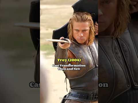 Troy (2004) - Legendary Cast Transformation Then and Now