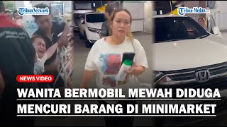 SEMPAT HEBOH❗ Wanita Bermobil Mewah Diduga Mencuri Barang Di Minimarket di Medan Baru Berujung Damai
