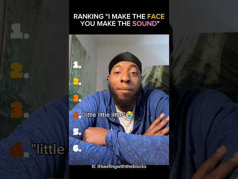 Ranking "I Make The Face You Make The Sound" Trend- part5