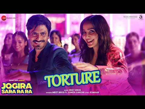 Torture - Jogira Sara Ra Ra | Nawazuddin Siddiqui &amp; Neha Sharma | Meet Bros, Jonita Gandhi, Kumaar