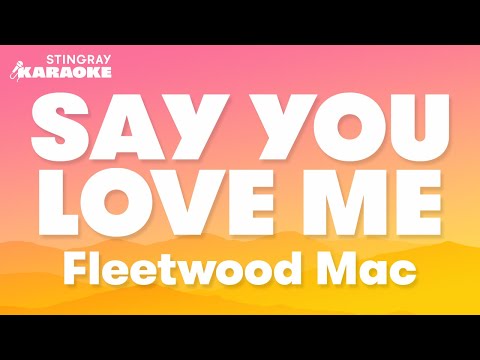 Say You Love Me - Fleetwood Mac (Karaoke Version)