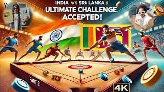 India 🇮🇳 vs Sri Lanka 🇱🇰: Ultimate Challenge Accepted! | Most Impossible Carrom Shots - Part 2