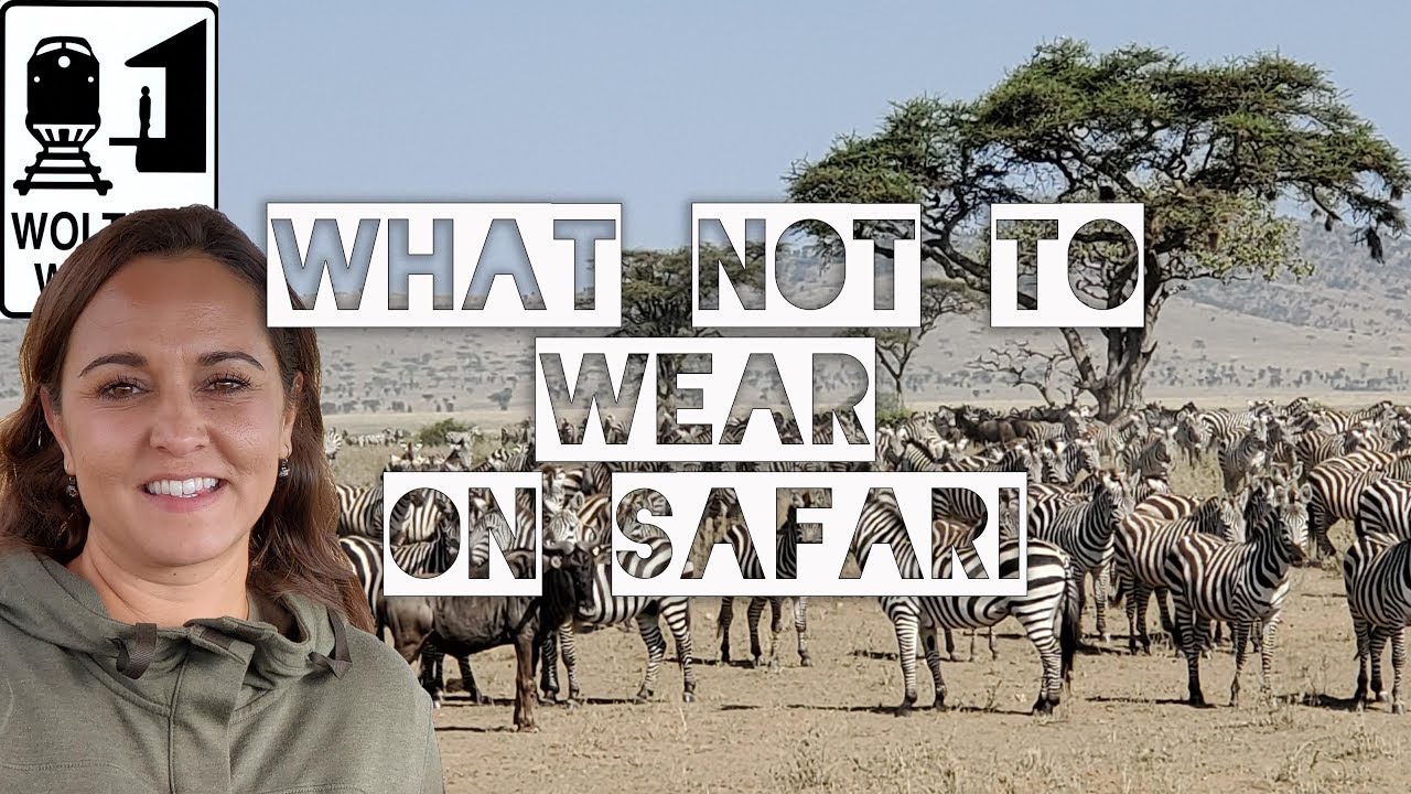 What Not to Wear on an African Safari - Wolters World