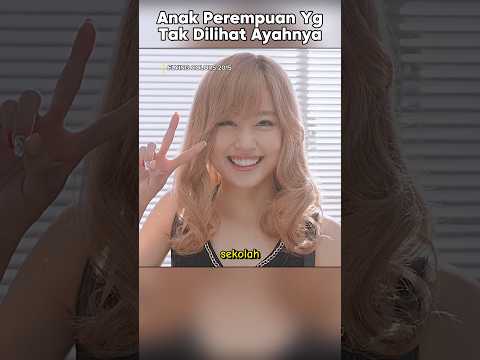 PART 01: ANAK PEREMPUAN YANG TAK PERNAH DILIHAT AYAHNYA