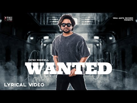 Wanted (Lyrical Video) Fateh Shergill | Latest Punjabi Songs 2024 | New Punjabi Song