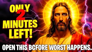 ⚠️ONLY 2 MINUTES – AFTER THAT IT’S TOO LATE | God's Message Today | Gods Message Now | God's Message