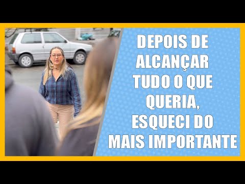 Depois de alcançar tudo o que queria, esqueci do mais importante.