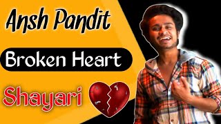 Ansh Pandit Broken Heart 💔 Shayari - UDAAN