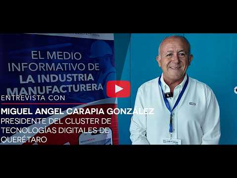 Miguel Ángel Carapia, presidente del Clúster de Tecnologías Digitales de Querétaro