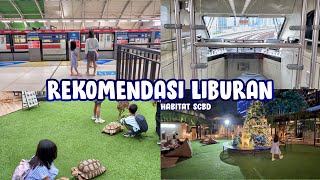 Rekomendasi Liburan Keluarga di Jakarta | Naik LRT ke Habitat SCBD‼️