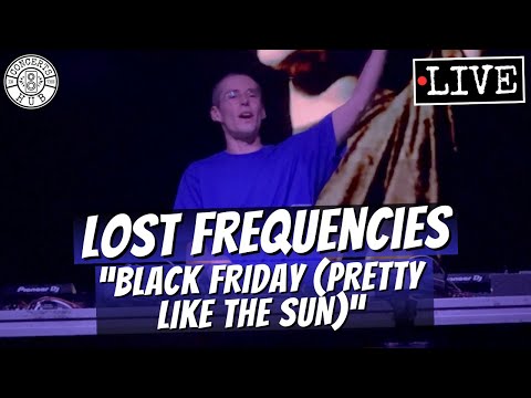 Lost Frequencies "Black Friday (pretty like the sun)" LIVE
