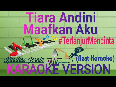 Tiara Andini – Maafkan Aku Terlanjur Mencinta Karaoke | Tanpa Vokal