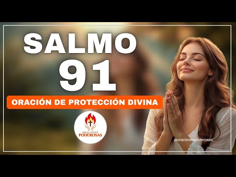 𝗦𝗔𝗟𝗠𝗢 𝟵𝟭 📖 EL SALMO MAS PODEROSO DE LA BIBLIA - ORACION DE PROTECCION PARA SER LIBRADO DEL MAL