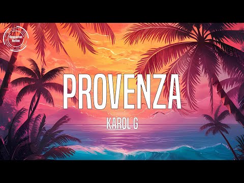 KAROL G - PROVENZA (Letra/Lyrics)