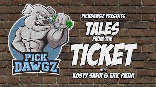 PickDawgz Presents: Tales From The Ticket EPISODE #74