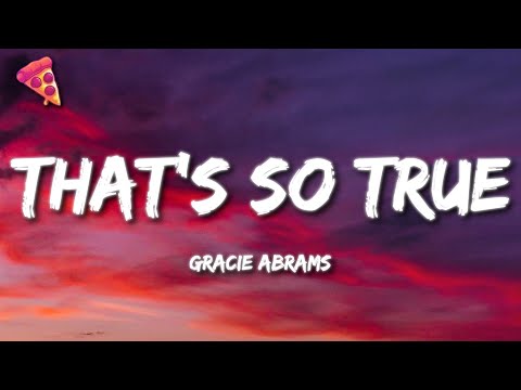 Gracie Abrams - That’s So True (Lyrics)