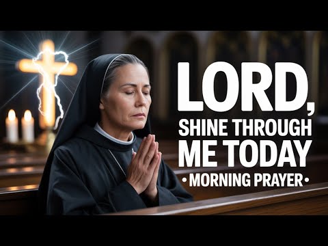 Let God's Light Flow Through You | Start Your Day With This Prayer