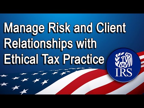 Manage Risk and Client Relationships with Ethical Tax Practice