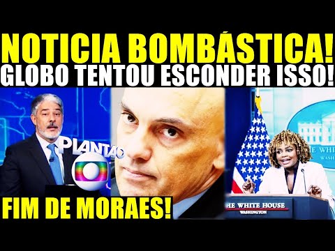 URGENTE! INFORMAÇÃO BOMBÁSTICA! GLOBO TENTOU ESCONDER E VAZOU TUDO! FIM DE MORAES!