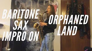 Baritone Saxophone Improvisation on Orphaned Land song „Poets of Prophetic Messianism“