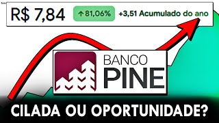 PINE4: O que EXPLICA a FORTE ALTA do Banco Pine? Vale a pena INVESTIR AGORA?