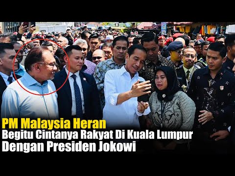 PM Malaysia Heran, Segitu Cintanya Rakyat Di Kuala Lumpur Pada Presiden Jokowi..