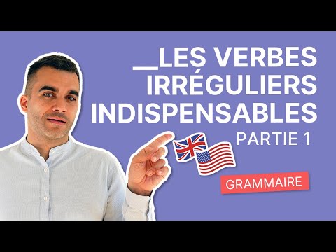 Les 50 Verbes Irréguliers Les Plus Courants en Anglais - Partie 1 | Grammaire Facile