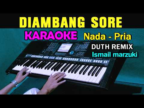 DIAMBANG SORE - Ismail marzuki | KARAOKE Nada Pria Cowok || DUTH REMIX