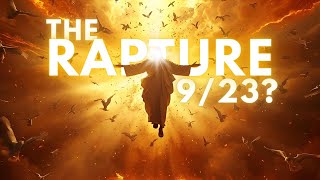 9/23 Rapture? - Feast of Trumpets 2025  -  Return of the King?
