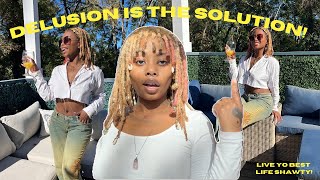 BE DELUSIONAL IN 2024!