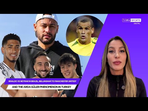 Rivaldo vs Neymar , Bellingham to Manchester United? And the Arda Güler phenomenon in Turkey  😱⚽🔥