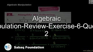 Algebraic Manipulation-Review-Exercise-6-Question 2