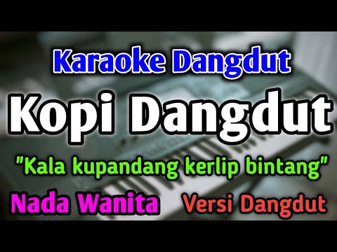 KOPI DANGDUT - KARAOKE || NADA WANITA CEWEK || Versi Dangdut Band || Fahmi Shahab