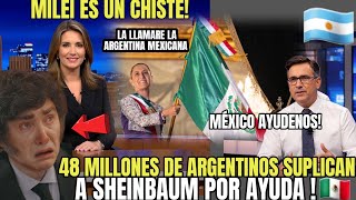 ¡ARGENTINOS DESESPERADOS! SUPLICAN A SHEINBAUM QUE BOTE A MILEI Y VAYA A RESCATARLOS 