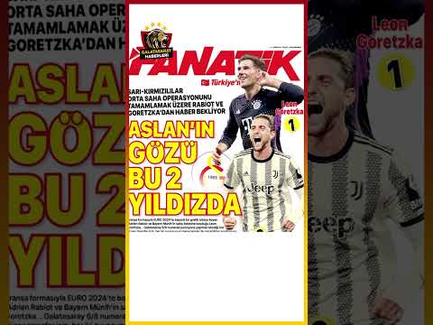 Galatasaray'dan Rabiot Ve Goretzka Atağı