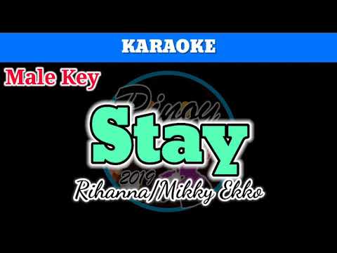 Stay by Rihanna/ Mikky Ekko (Karaoke : Male Key )