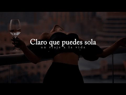 Mujer | ¡Claro que puedes sola!